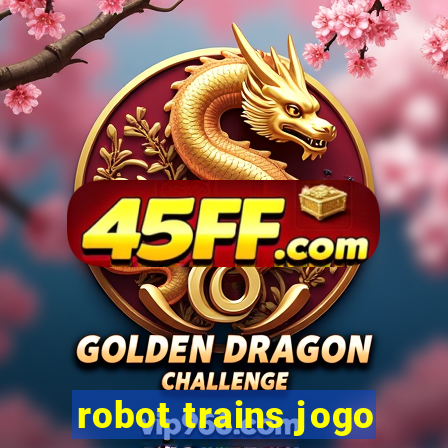 robot trains jogo